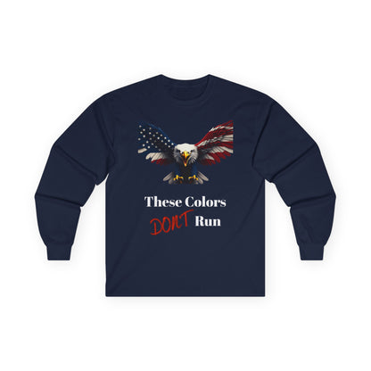 These Colors Don't Run Patriotic Eagle on a long sleeve tee