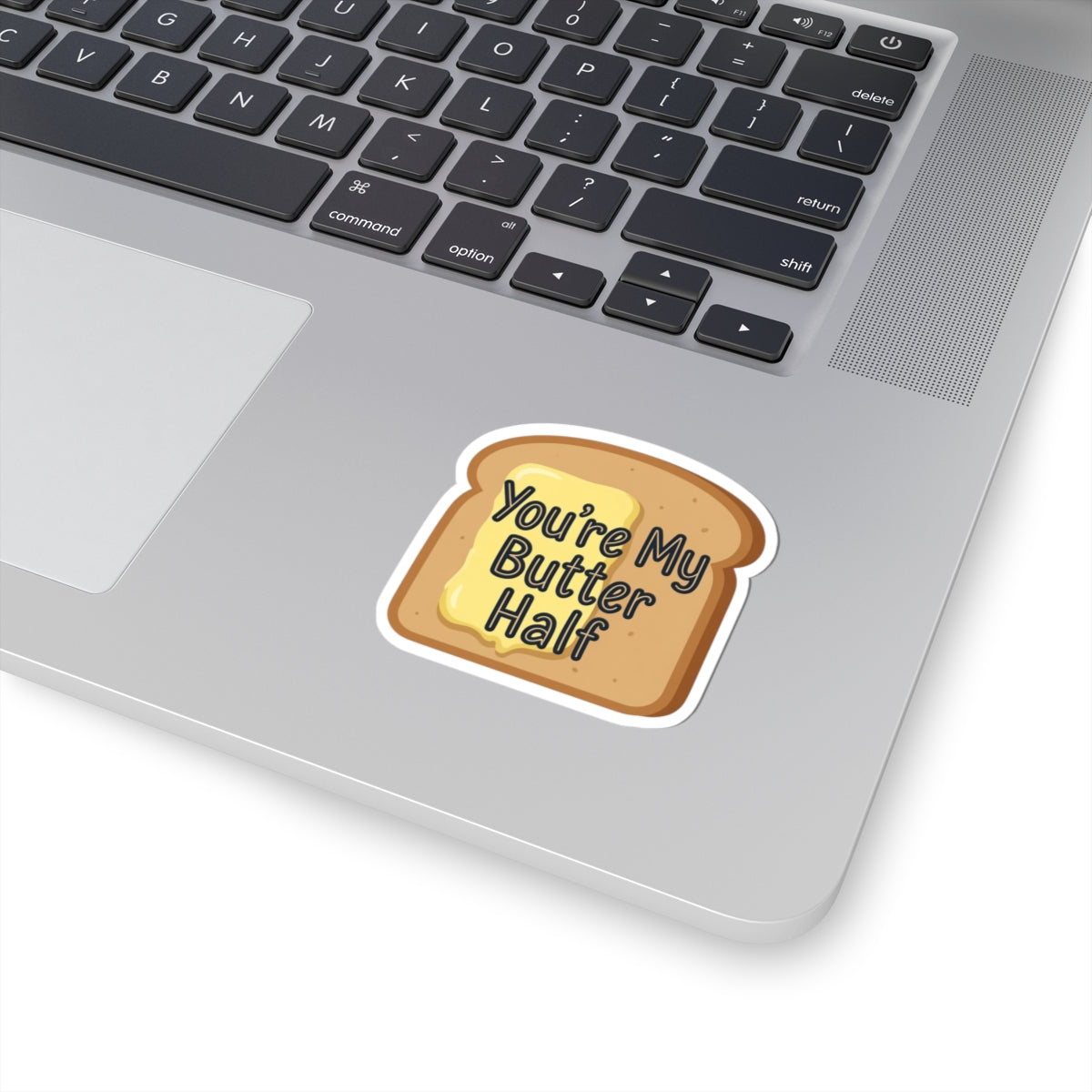 You're My Butter Half phrase on a Kiss-Cut Sticker