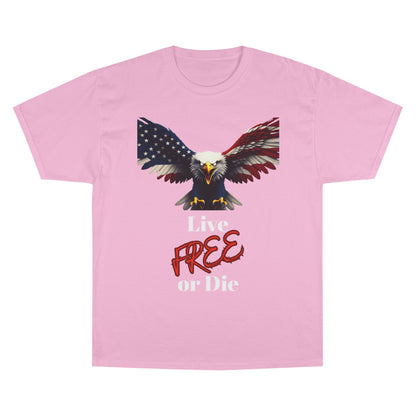 Live Free Or Die Patriotic Eagle on a Champion T-shirt