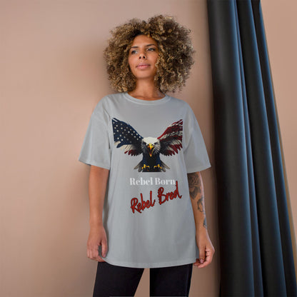 Rebel Born Rebel Bred Patriotic Eagle on a Champion T-shirt