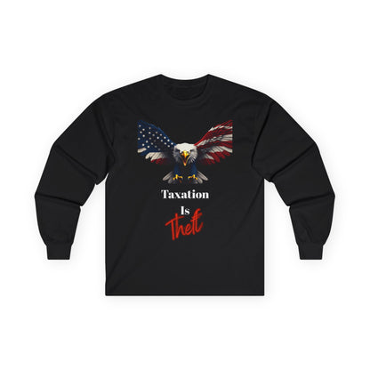 Taxation Is Theft Patriotic Eagle on a long sleeve tee