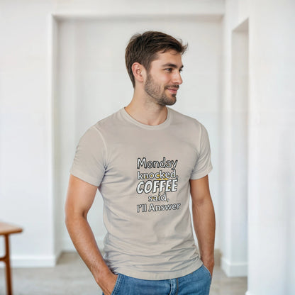 Monday Knocked, Coffee Answered on a Heavyweight Caffeine Lover T on a Shirt