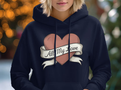 All My Love Heart Hoodie for a Perfect Gift