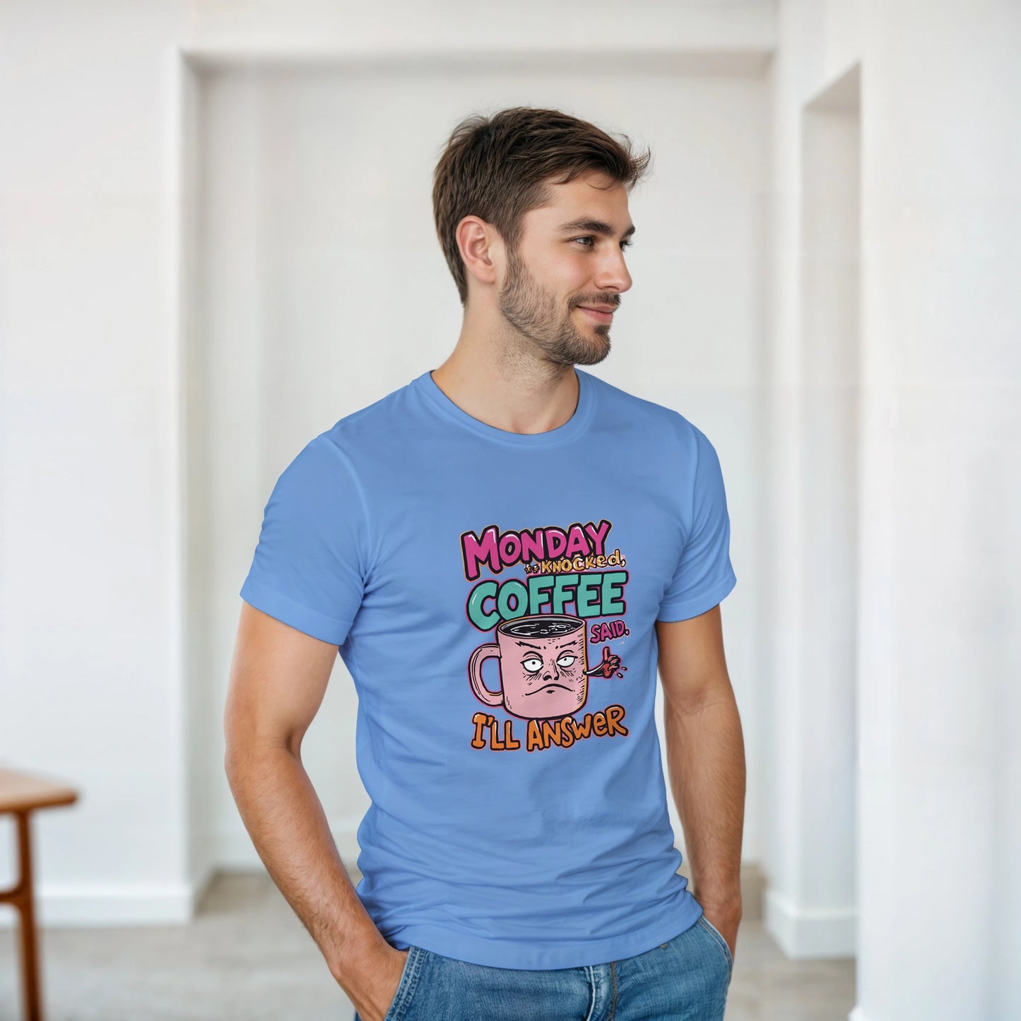 Monday Knocked, Coffee Said I'll Answer on a Heavyweight Funny Anti on a Monday T on a Shirt