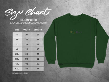 Gildan 18000 sweatshirt size chart with "He Is Risen" text.