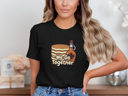 We Go Together Pancake and Syrup Graphic T-Shirt