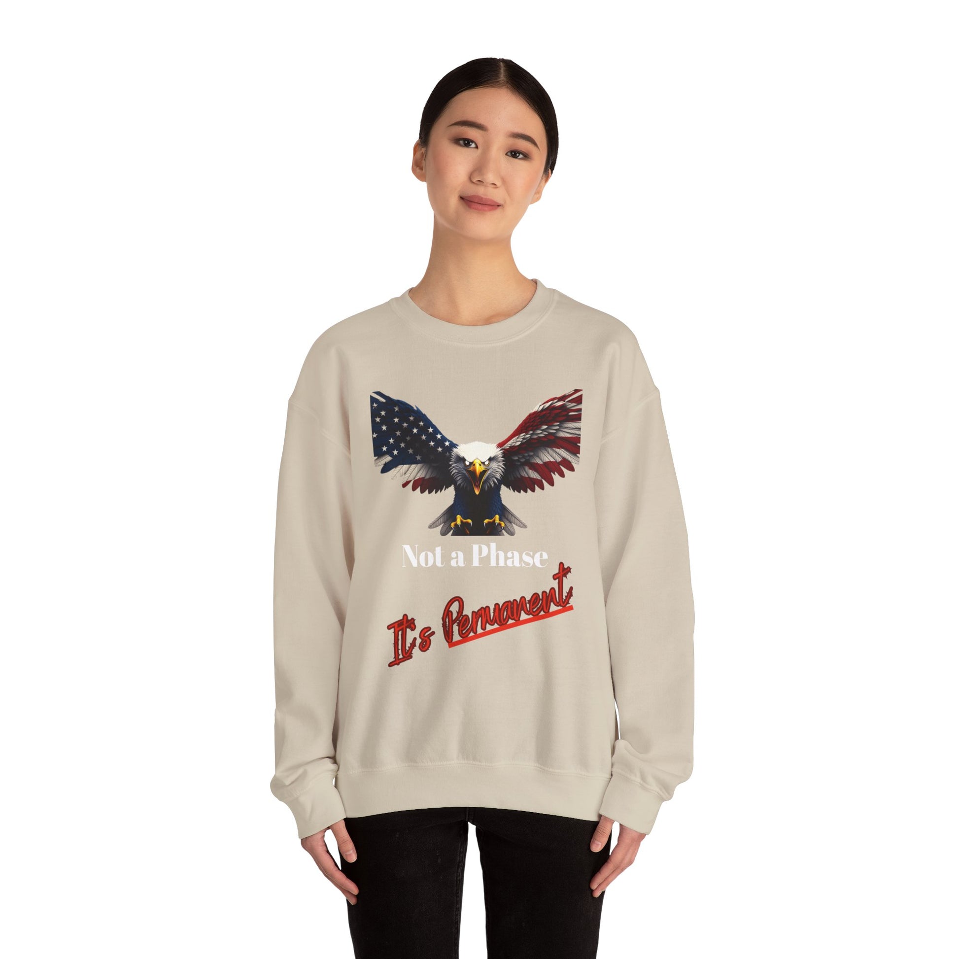 Not A Phase It's Permanent Patriotic Eagle text on a Crewneck Sweatshirt