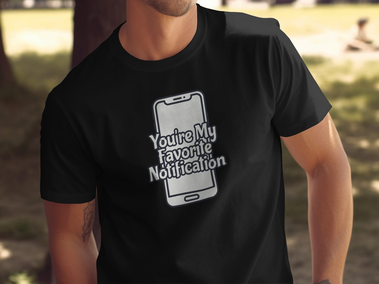You're My Favorite Notification Graphic T-shirt