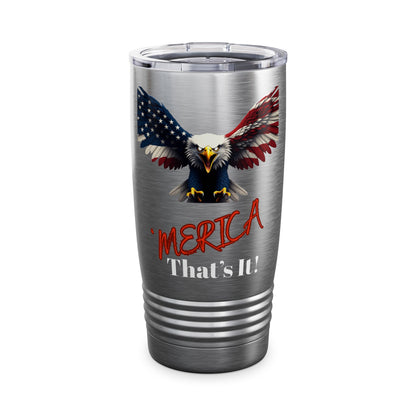 Merica. That's It Patriotic Eagle on a 20oz Insulated Tumbler