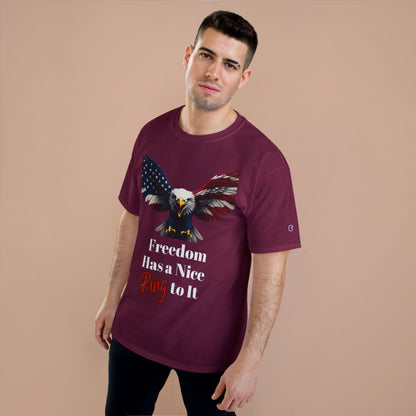 Freedom Has A Nice Ring To It Patriotic Eagle on a Champion T-shirt