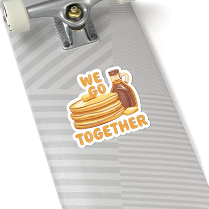 We Go Together phrase on a Kiss-Cut Sticker
