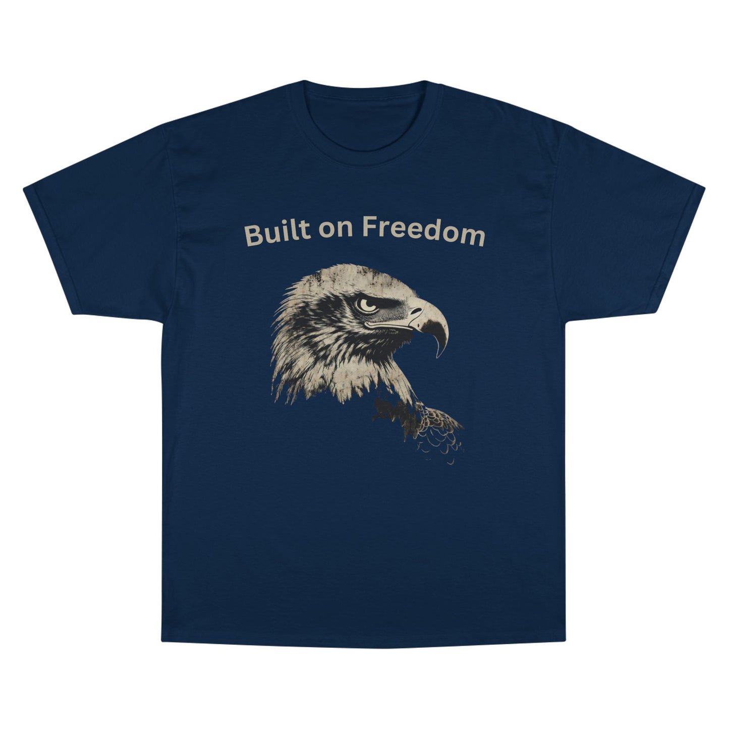 Built on Freedom text above an eagle head on a Champion Tee