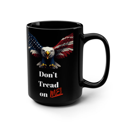Patriotic Eagle Don't Tread On Me on a Black Mug 15oz