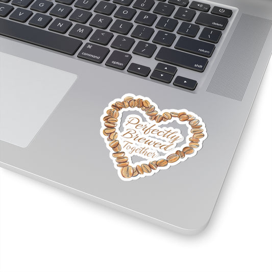 Perfectly Brewed Together phrase on a Kiss-Cut Stickers