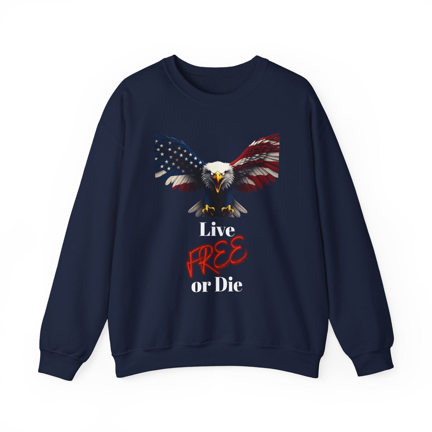 Live Free Or Die Patriotic Eagle text on a Crewneck Sweatshirt