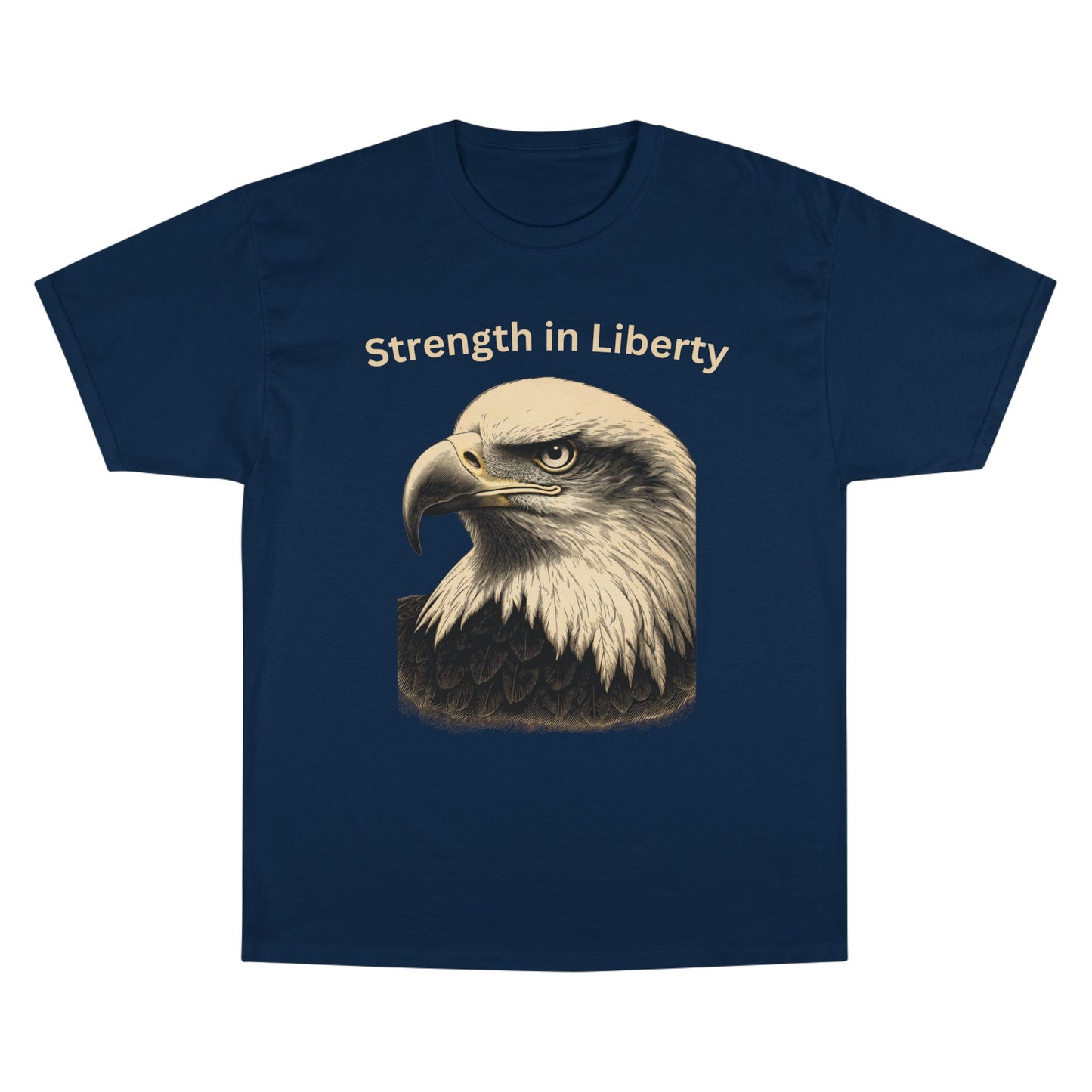 Engraved Eagle - Strength in Liberty - text on the top of a Champion Tee