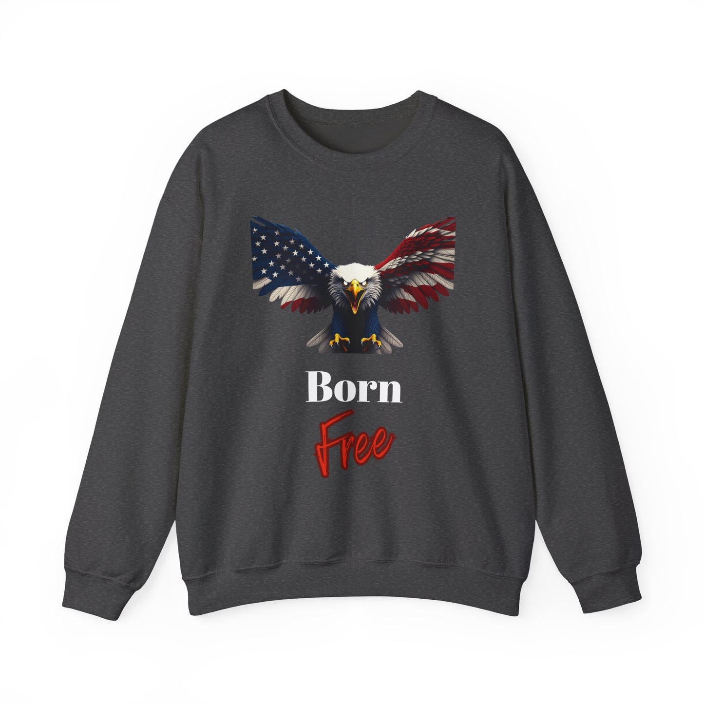Born Free Patriotic Eagle text on a Crewneck Sweatshirt