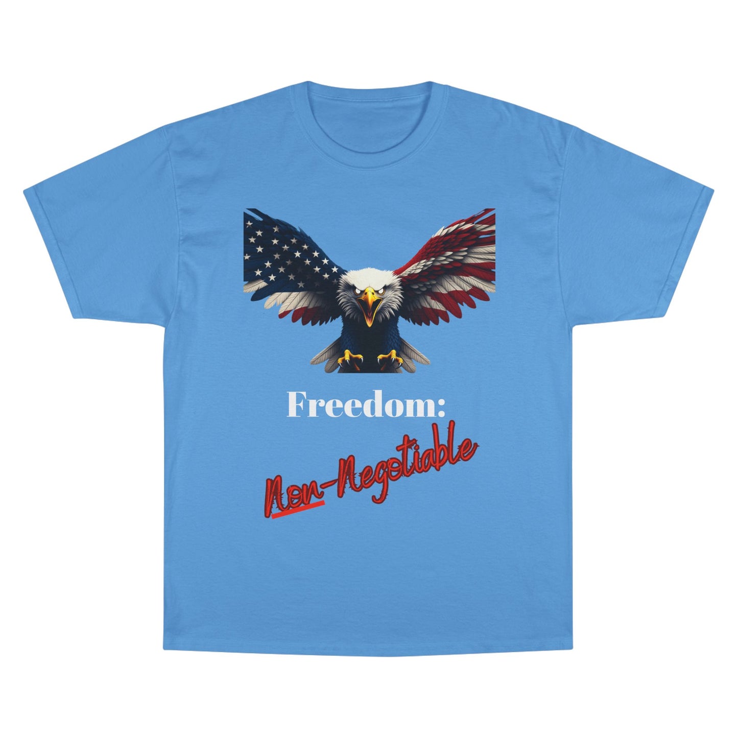 Freedom Non-Negotiable Patriotic Eagle on a Champion T-shirt