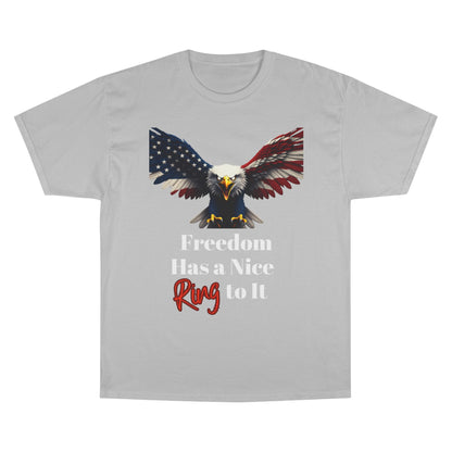 Freedom Has A Nice Ring To It Patriotic Eagle on a Champion T-shirt
