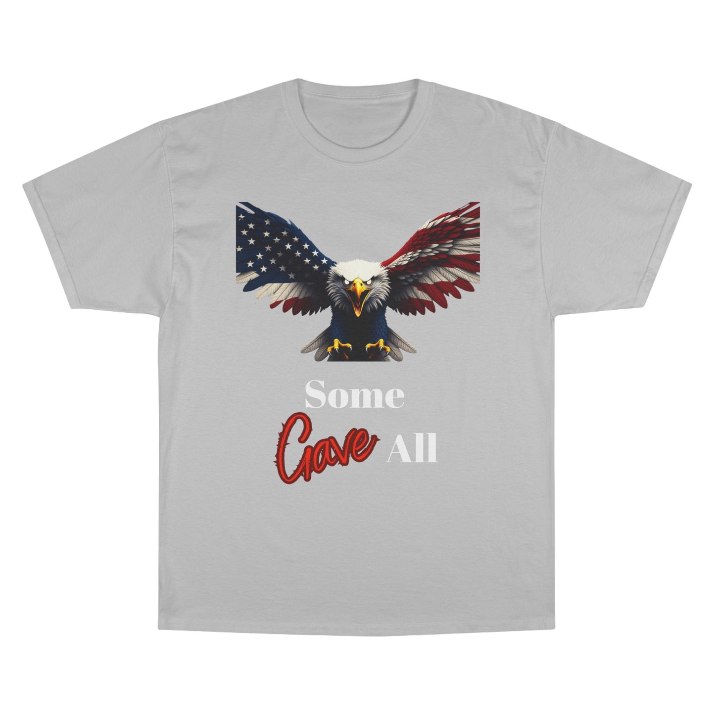 Some Gave All Patriotic Eagle on a Champion T-shirt
