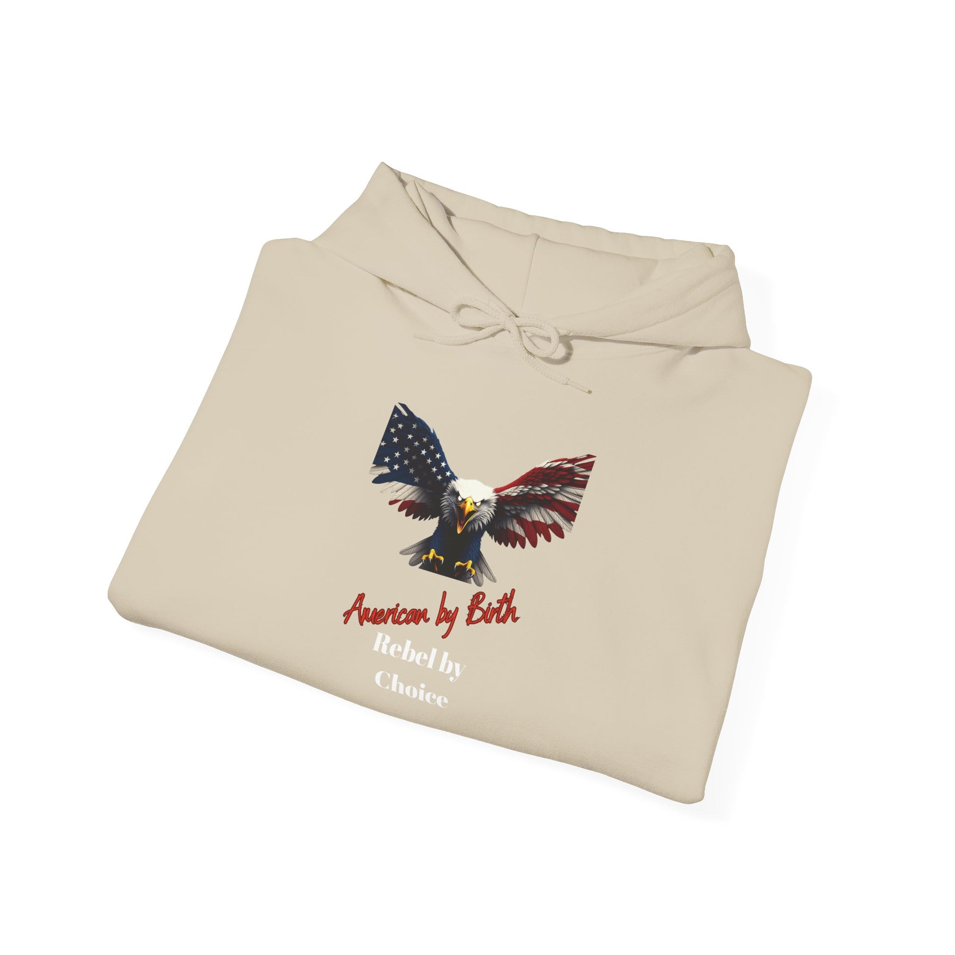 American By Birth Rebel By Choice Patriotic Eagle on a Pullover Hoodie