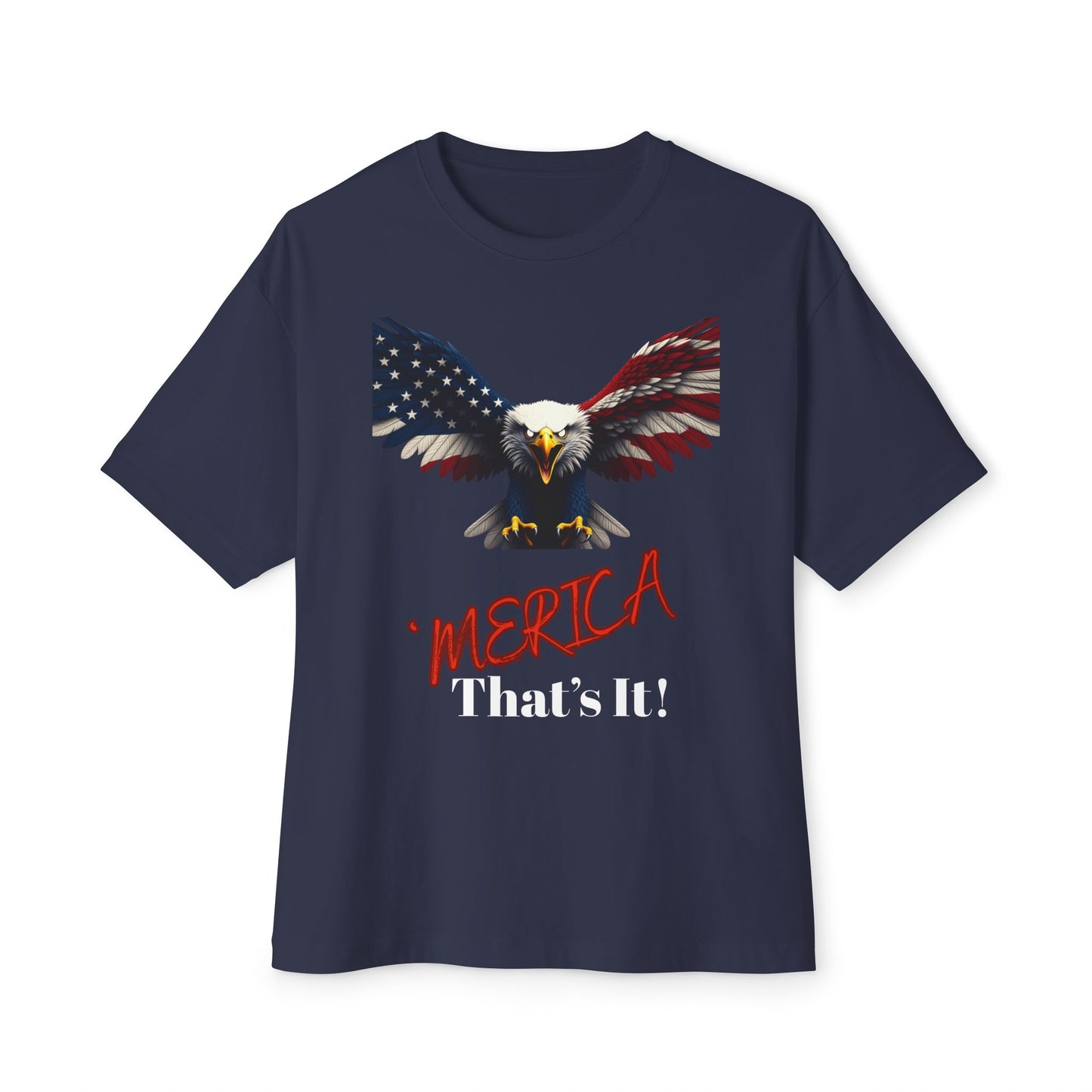 Merica. That's It Patriotic Eagle on a Premium Tee