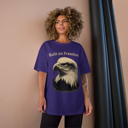 Engraved Eagle - Built on Freedom - text on the top of a Champion Tee
