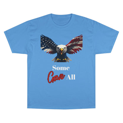 Some Gave All Patriotic Eagle on a Champion T-shirt