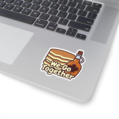 We Go Together phrase on a Kiss-Cut Sticker