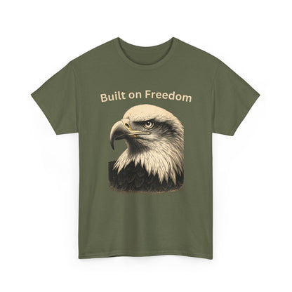 Engraved Eagle - Built on Freedom - text on the top of a Heavyweight T-shirt