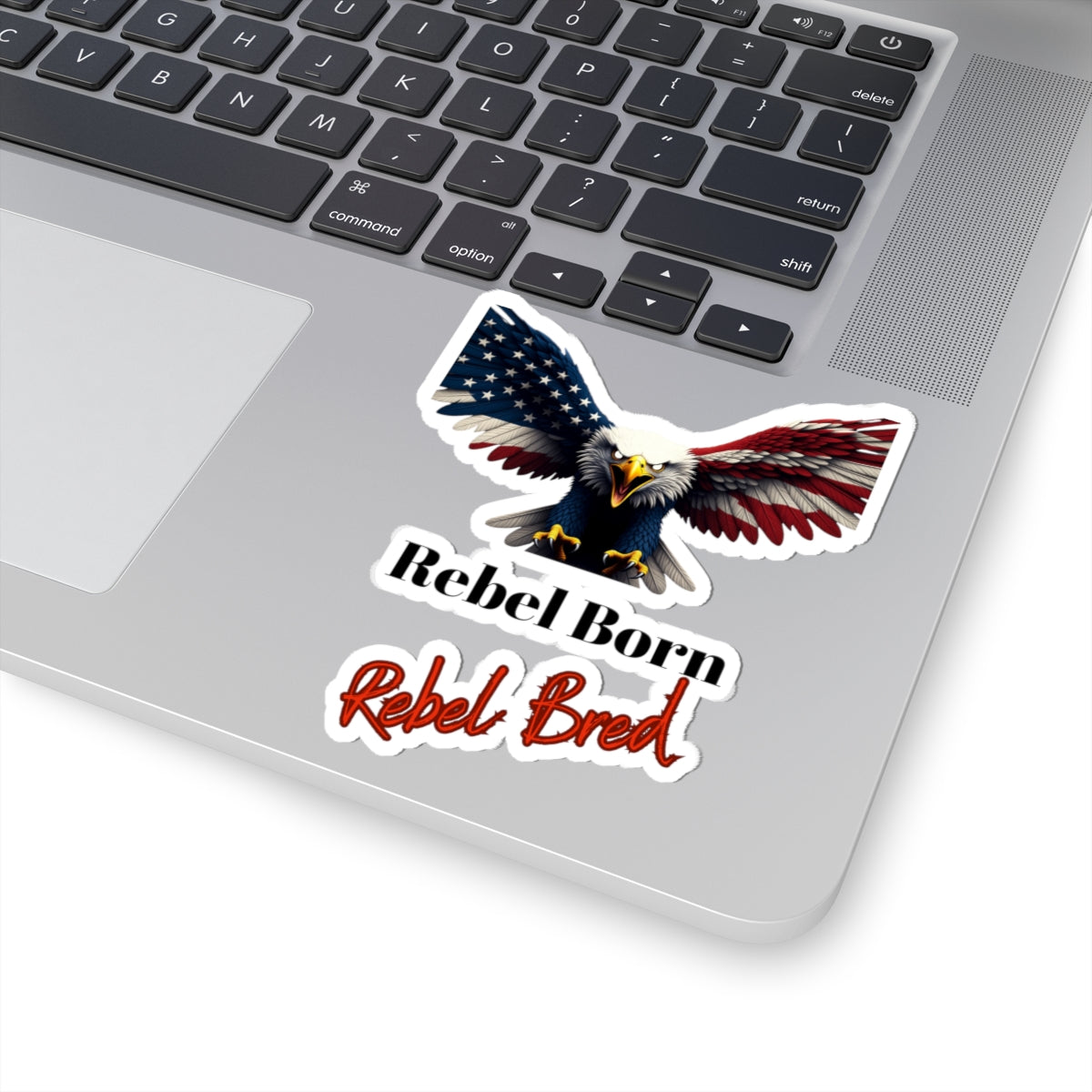 Rebel Born Rebel Bred Patriotic Eagle on a Kiss-Cut Stickers