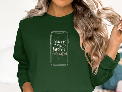 You're My Favorite Notification Graphic Sweatshirt