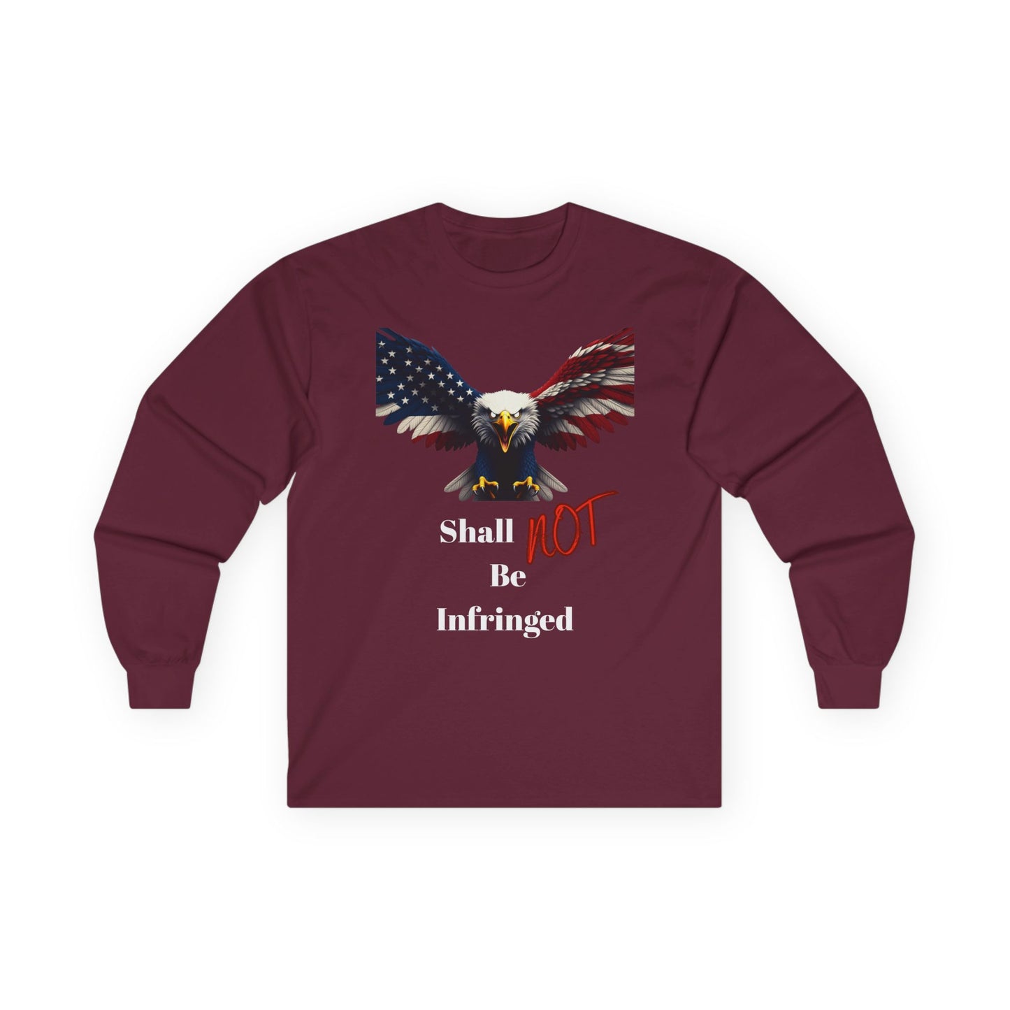 Shall Not Be Infringed Patriotic Eagle on a long sleeve tee