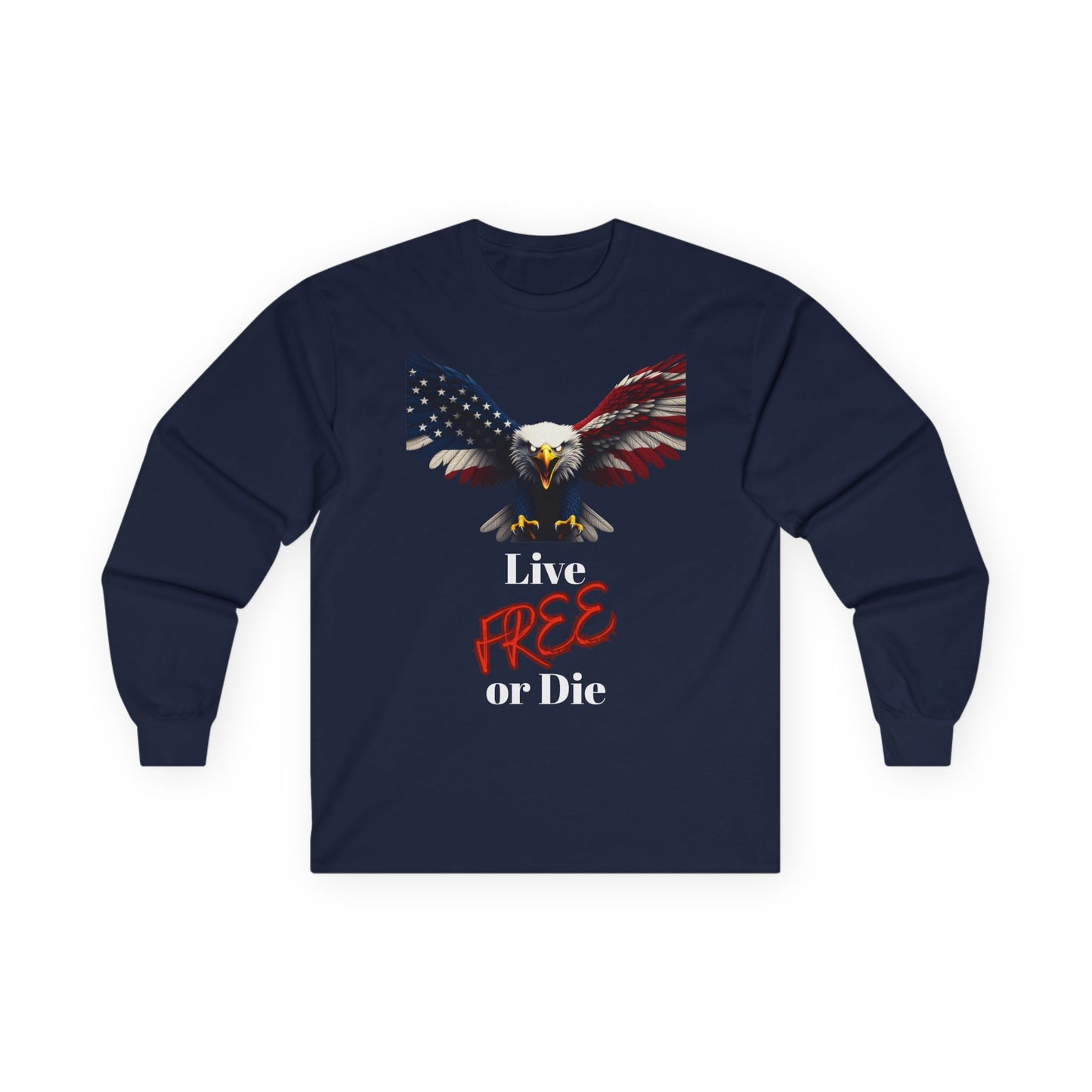 Live Free Or Die Patriotic Eagle on a long sleeve tee