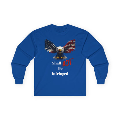 Shall Not Be Infringed Patriotic Eagle on a long sleeve tee