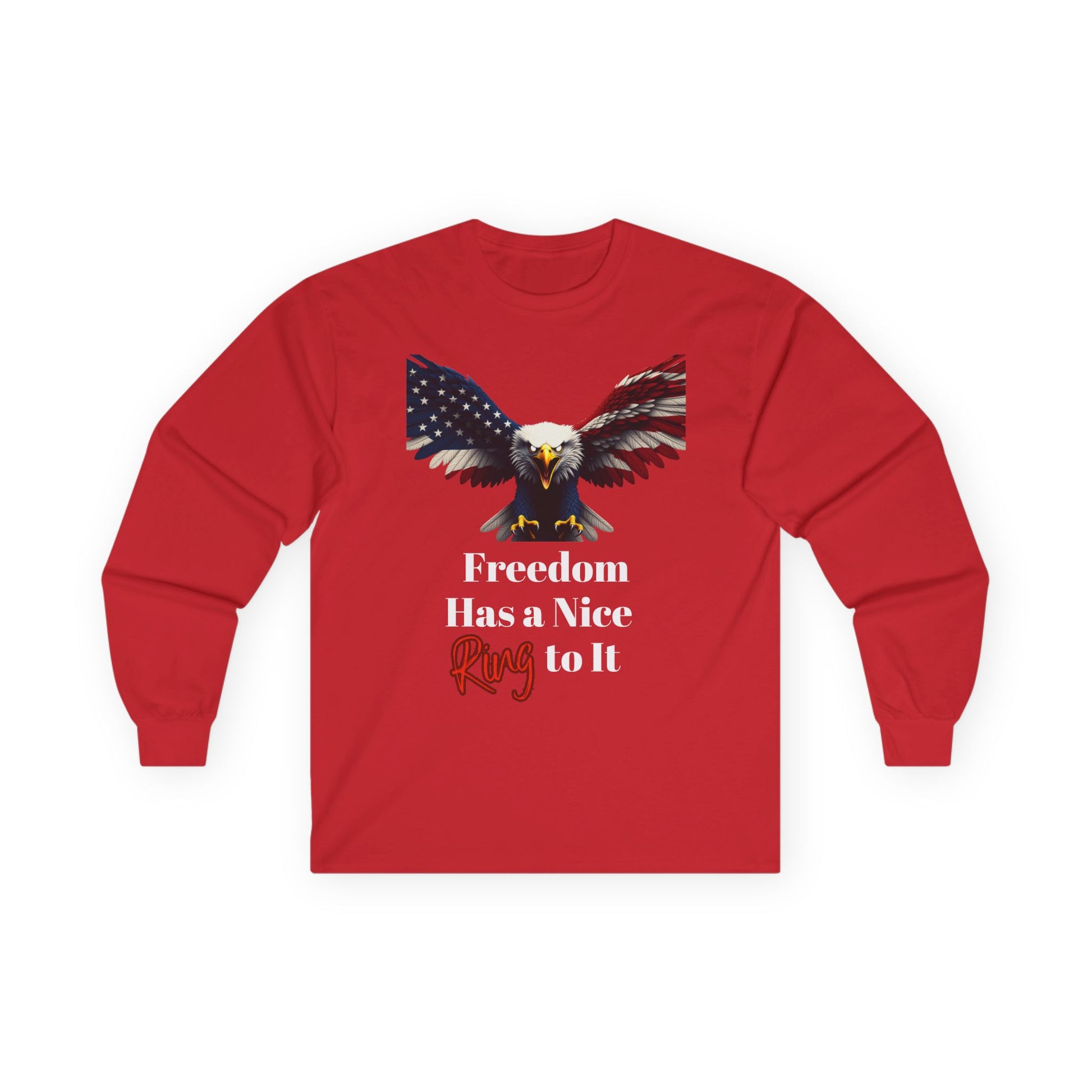 Freedom Has A Nice Ring To It Patriotic Eagle on a long sleeve tee