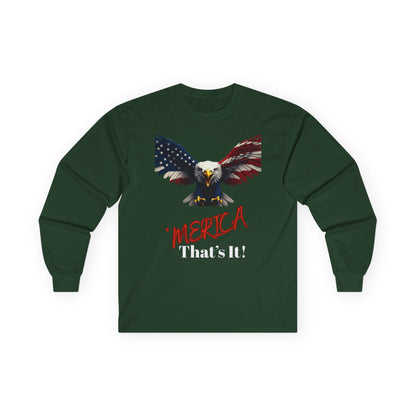 Merica. That's It Patriotic Eagle on a long sleeve tee