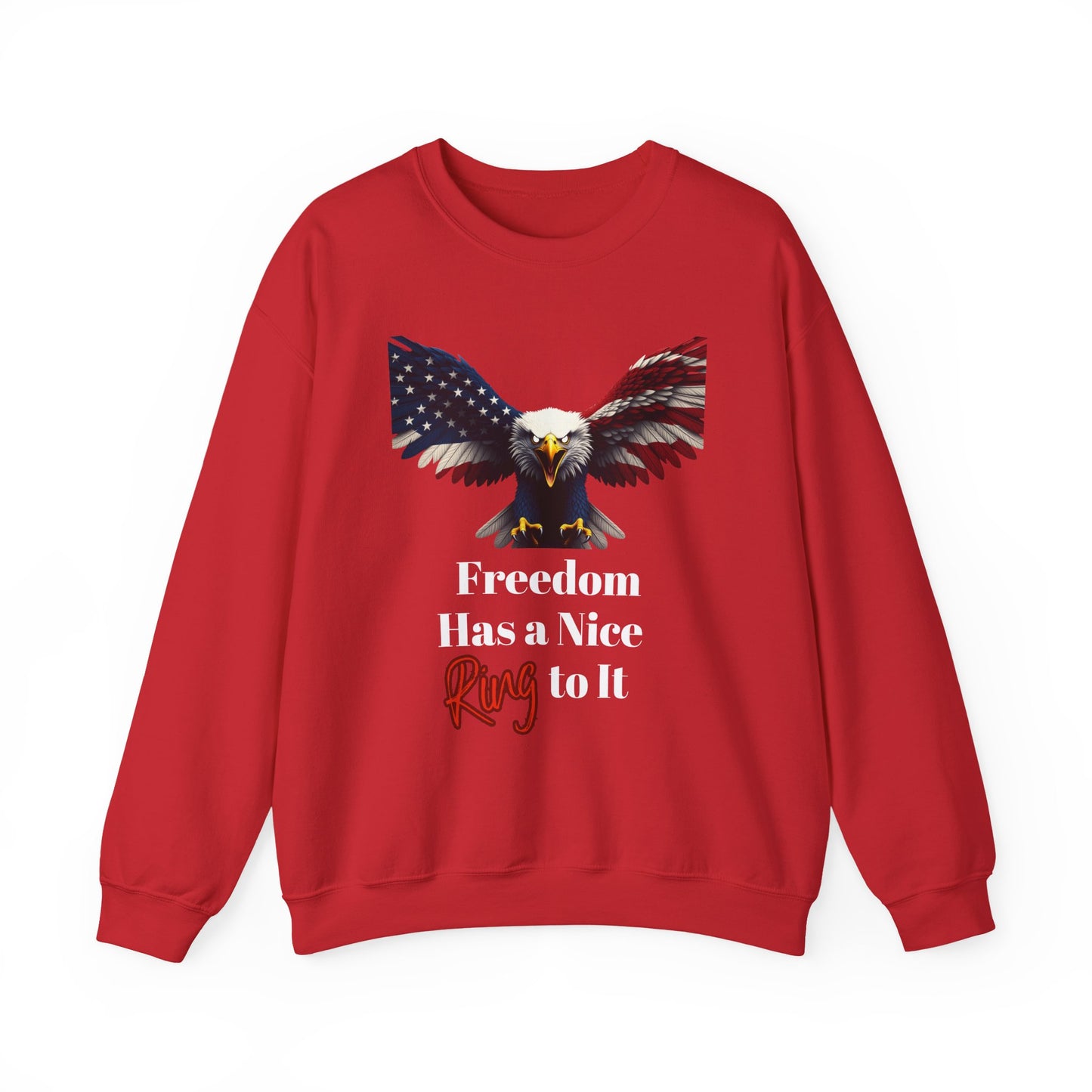 Freedom Has A Nice Ring To It Patriotic Eagle text on a Crewneck Sweatshirt