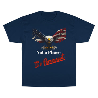 Not A Phase It's Permanent Patriotic Eagle on a Champion T-shirt