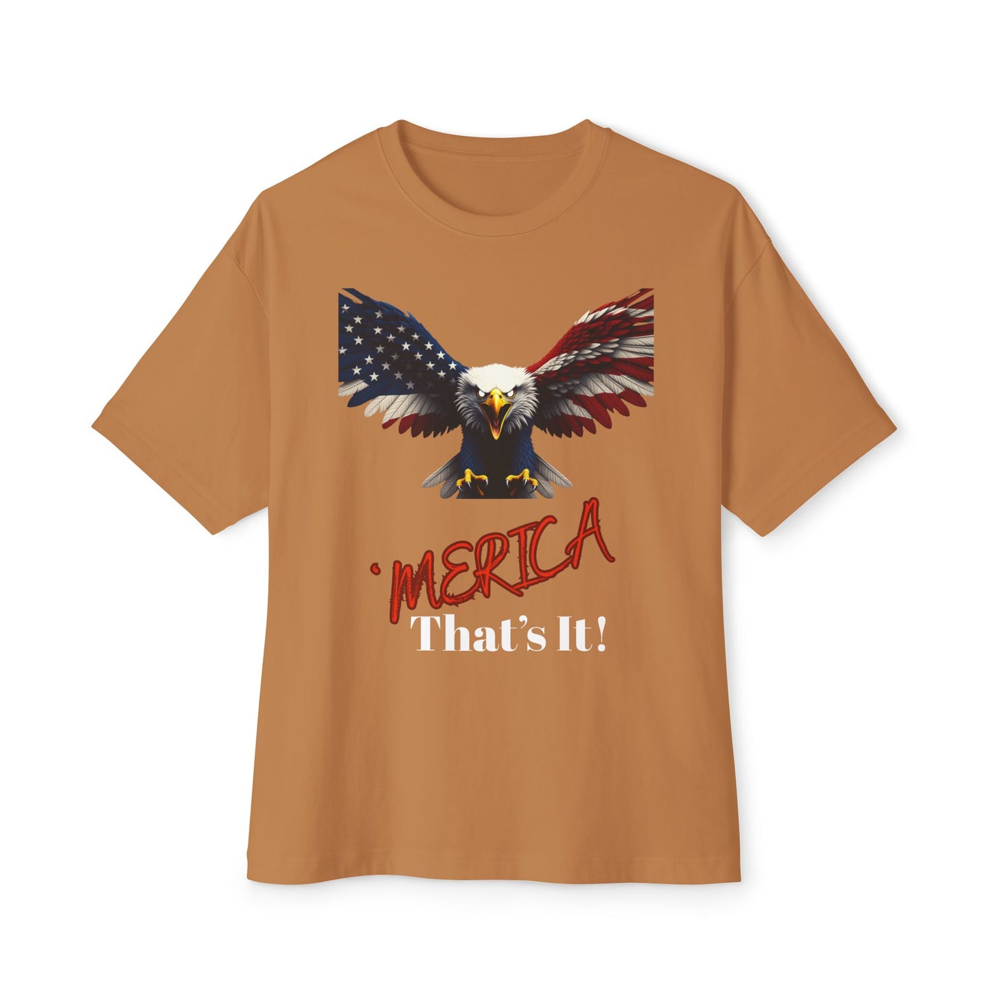 Merica. That's It Patriotic Eagle on a Premium Tee
