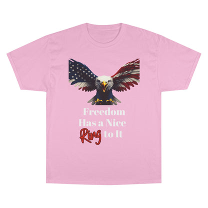 Freedom Has A Nice Ring To It Patriotic Eagle on a Champion T-shirt