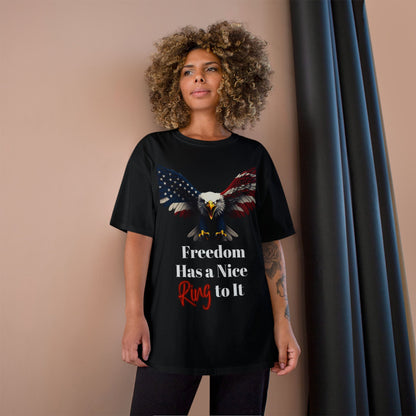 Freedom Has A Nice Ring To It Patriotic Eagle on a Champion T-shirt