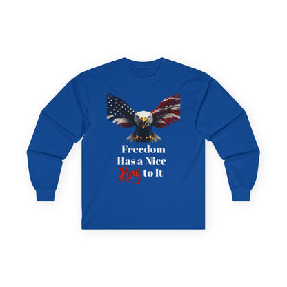 Freedom Has A Nice Ring To It Patriotic Eagle on a long sleeve tee