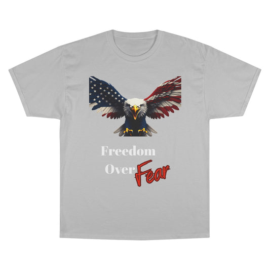 Freedom Over Fear Patriotic Eagle on a Champion T-shirt