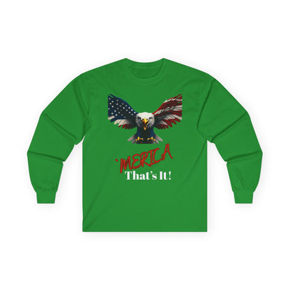 Merica. That's It Patriotic Eagle on a long sleeve tee