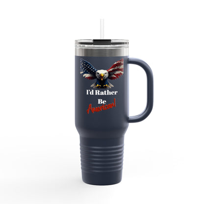 I'd Rather Be American Patriotic Eagle on a 40oz tumbler