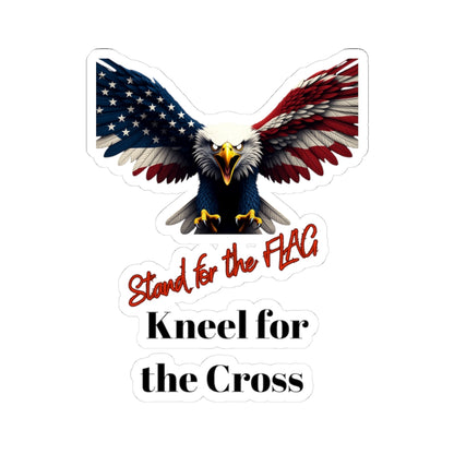 Stand For The Flag Kneel For The Cross Patriotic Eagle on a Kiss-Cut Stickers