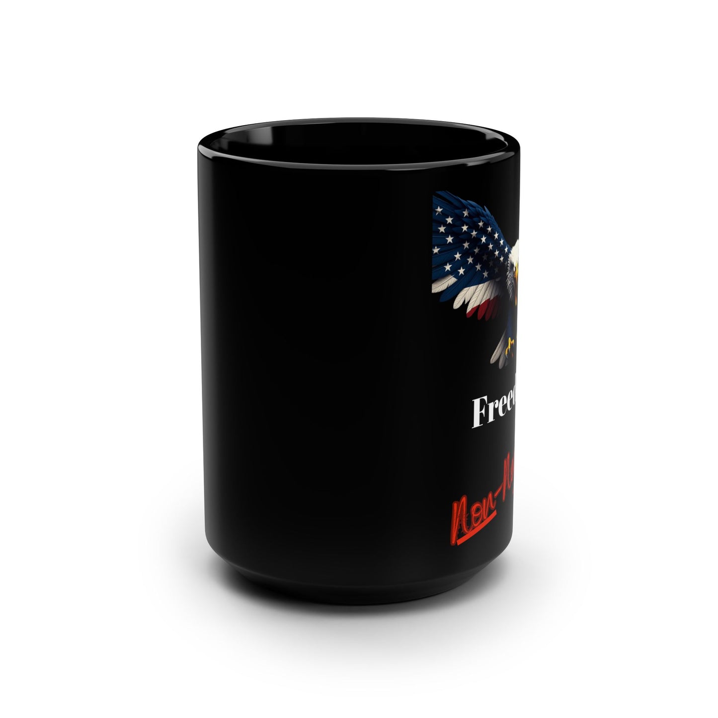 Patriotic Eagle Freedom Non-Negotiable on a Black Mug 15oz