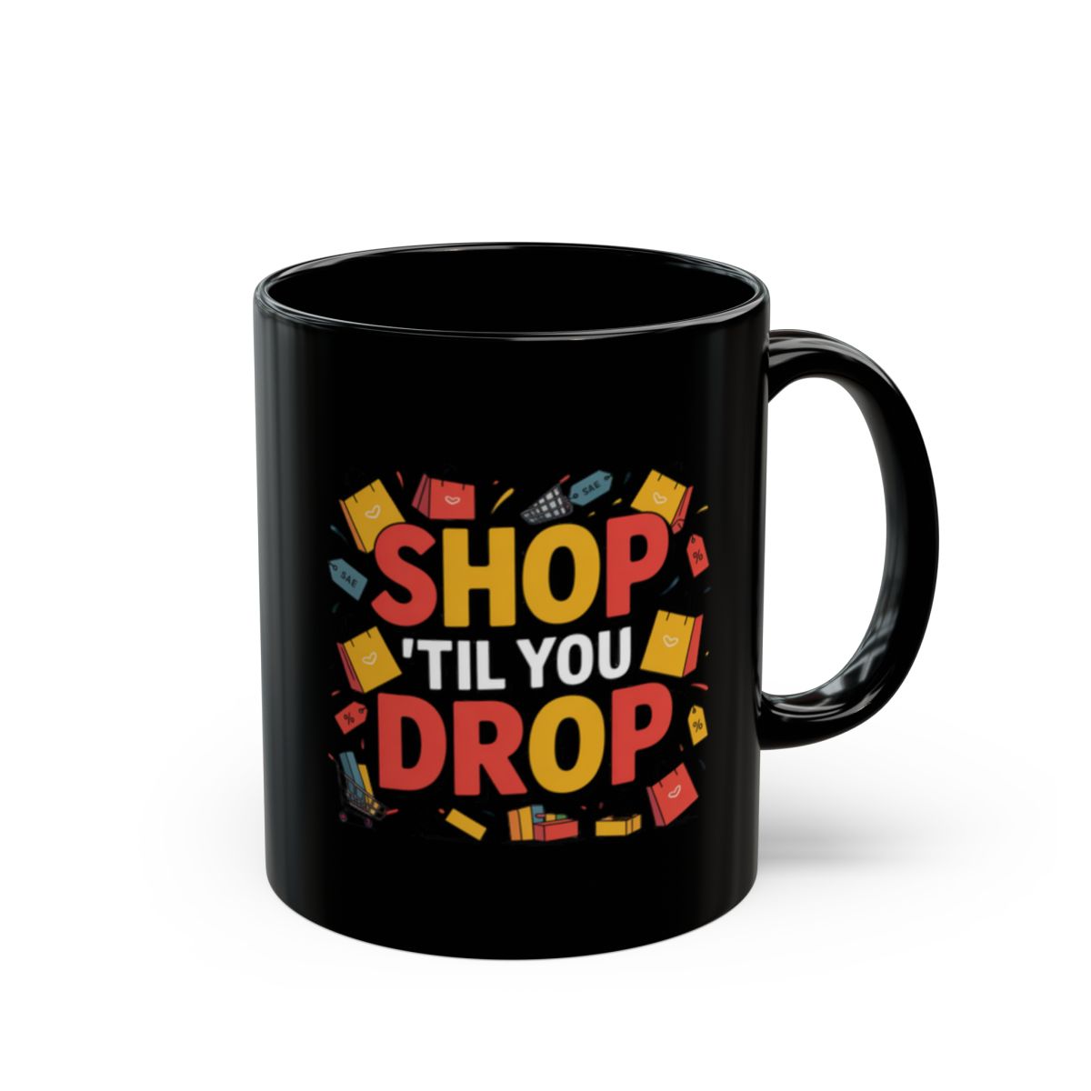 Shop 'Til You Drop Colorful Quote Design Mug