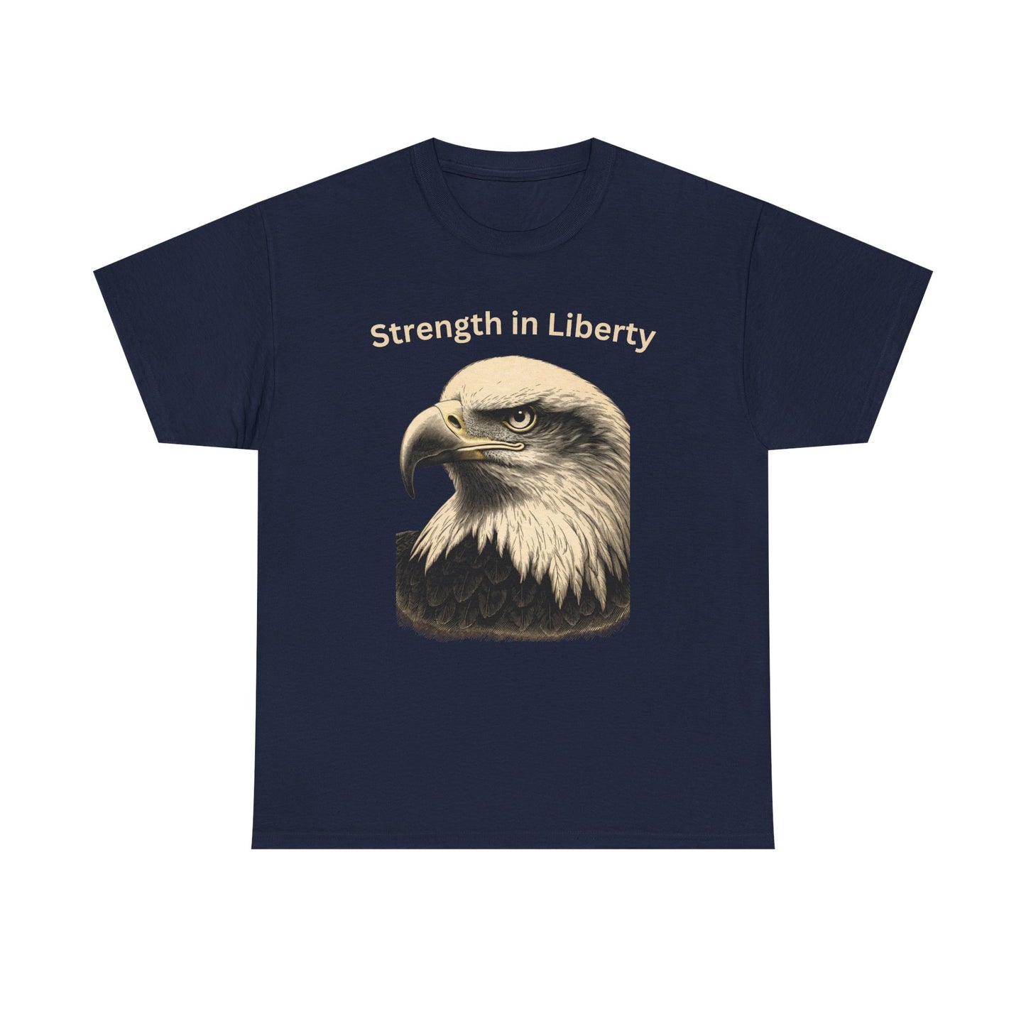 Engraved Eagle - Strength in Liberty - text on the top of a Heavyweight T-shirt